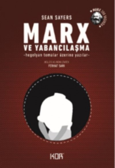 Marx ve Yabancılaşma Marx ve Yabancılaşma