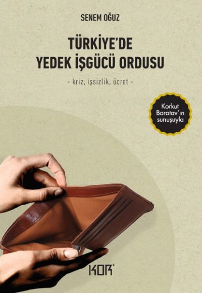 Türkiye’de Yedek İşgücü Ordusu - Kriz, İşsizlik, Ücret Türkiye’de Yedek İşgücü Ordusu - Kriz, İşsizlik, Ücret