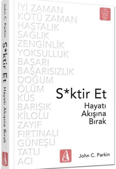 S*ktir Et - Hayatı Akışına Bırak S*ktir Et - Hayatı Akışına Bırak