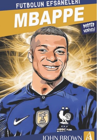 Mbappe Futbolun Efsaneleri Mbappe Futbolun Efsaneleri