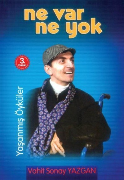 Ne Var Ne Yok - Yaşanmış Öyküler Ne Var Ne Yok - Yaşanmış Öyküler