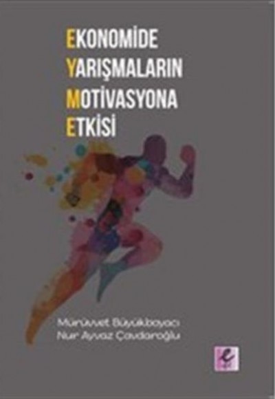 Ekonomide Yarışmaların Motivasyona Etkisi Ekonomide Yarışmaların Motivasyona Etkisi