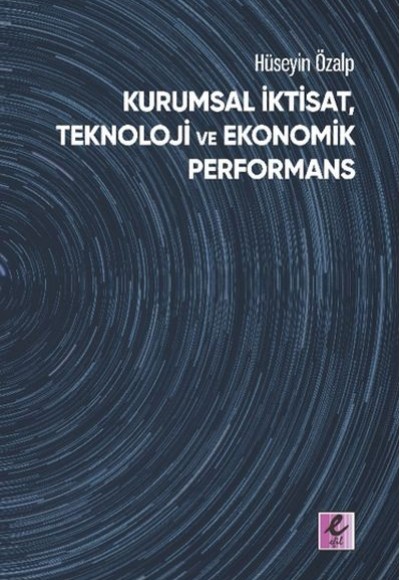 Kurumsal İktisat, Teknoloji ve Ekonomik Performans Kurumsal İktisat, Teknoloji ve Ekonomik Performans