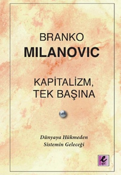 Kapitalizm, Tek Başına Kapitalizm, Tek Başına
