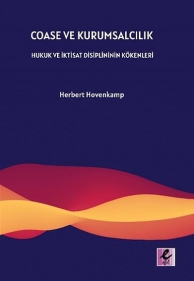 Coase ve Kurumsalcılık Coase ve Kurumsalcılık