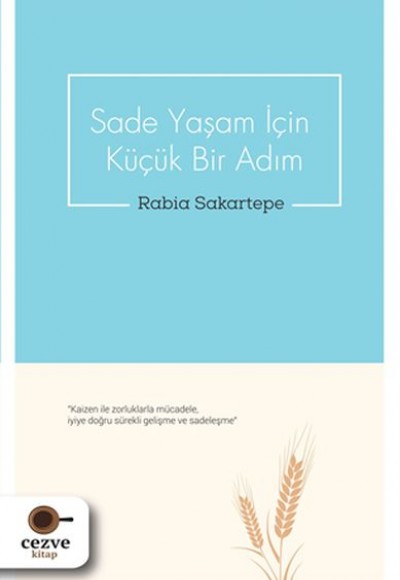 Sade Yaşam İçin Küçük Bir Adım Sade Yaşam İçin Küçük Bir Adım