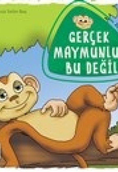 Gerçek Maymunluk Bu Değil Gerçek Maymunluk Bu Değil