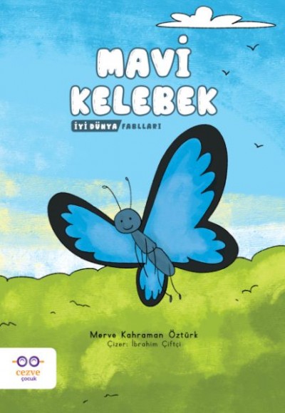 Mavi Kelebek - İyi Dünya Fablları Mavi Kelebek - İyi Dünya Fablları