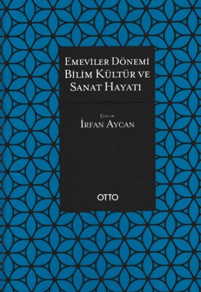Emeviler Dönemi Bilim Kültür ve Sanat Hayatı (Ciltli) Emeviler Dönemi Bilim Kültür ve Sanat Hayatı (Ciltli)