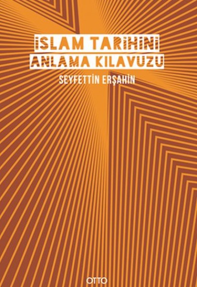 İslam Tarihini Anlama Kılavuzu (Ciltli) İslam Tarihini Anlama Kılavuzu (Ciltli)