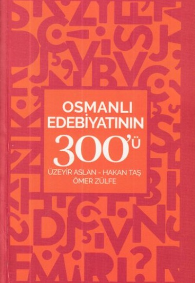 Osmanlı Edebiyatının 300'ü Osmanlı Edebiyatının 300'ü