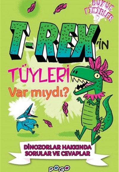 T-Rex'in Tüyleri Var mıydı? T-Rex'in Tüyleri Var mıydı?