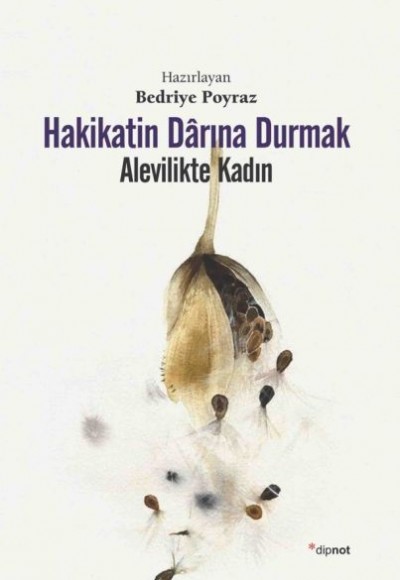 Hakikatin Darına Durmak - Alevilikte Kadın Hakikatin Darına Durmak - Alevilikte Kadın