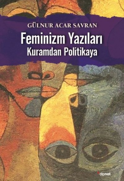 Feminizm Yazıları - Kuramdan Politikaya Feminizm Yazıları - Kuramdan Politikaya