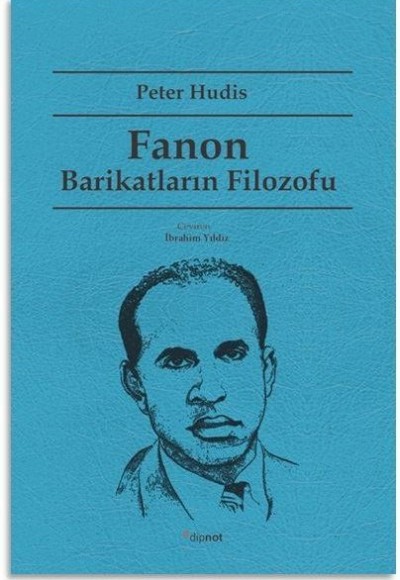 Fanon Barikatların Filozofu Fanon Barikatların Filozofu