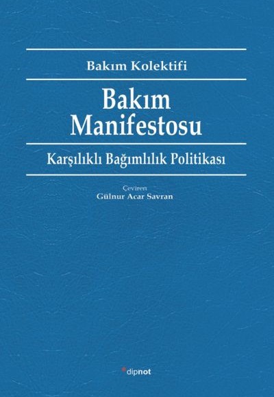 Bakım Manifestosu - Karşılıklı Bağımlılık Politikası Bakım Manifestosu - Karşılıklı Bağımlılık Politikası