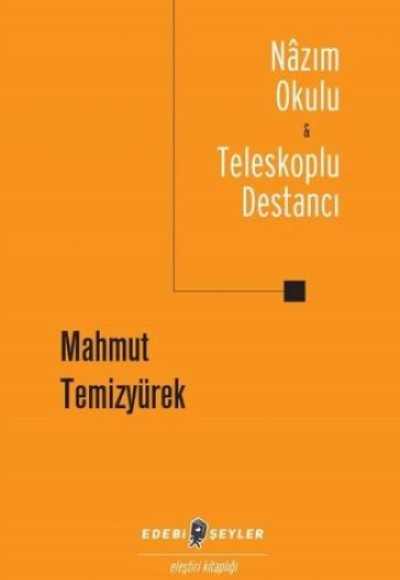 Nazım Okulu ve Teleskoplu Destancı Nazım Okulu ve Teleskoplu Destancı