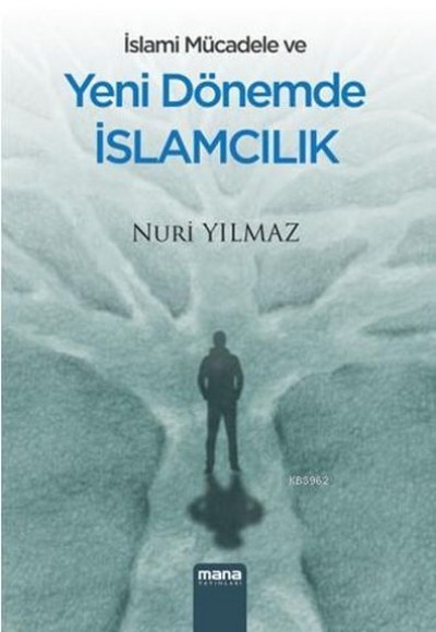 İslami Mücadele Ve Yeni Dönemde İslamcılık İslami Mücadele Ve Yeni Dönemde İslamcılık