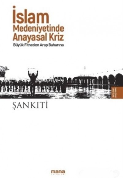 İslam Medeniyetinde Anayasal Kriz - Büyük Fitneden Arap Baharına İslam Medeniyetinde Anayasal Kriz - Büyük Fitneden Arap Baharına