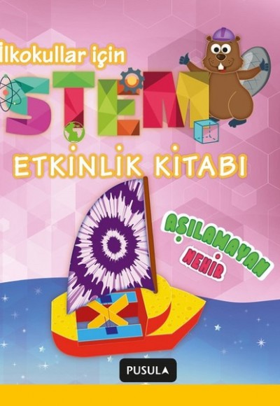 Aşılamayan Nehir-STEM Etkinlik Kitabı Aşılamayan Nehir-STEM Etkinlik Kitabı