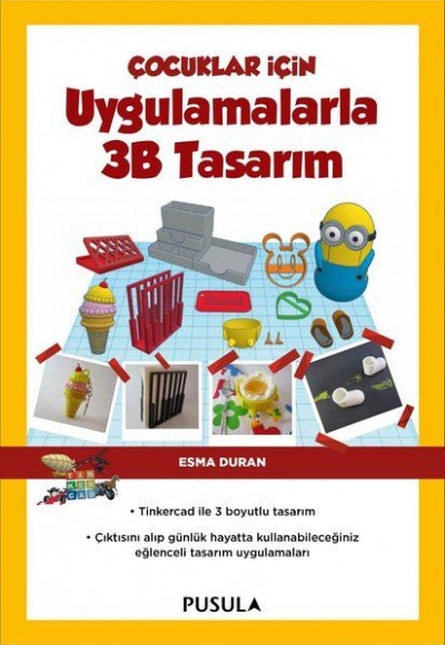 Çocuklar İçin Uygulamalarla 3B Tasarım Çocuklar İçin Uygulamalarla 3B Tasarım