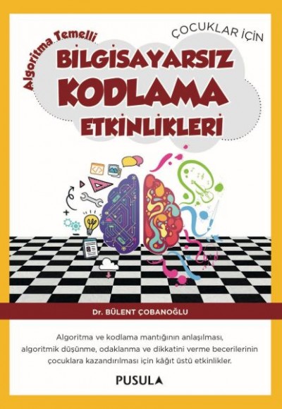 Çocuklar İçin Algoritma Temelli Bilgisayarsız Kodlama Etkinlikleri Çocuklar İçin Algoritma Temelli Bilgisayarsız Kodlama Etkinlikleri