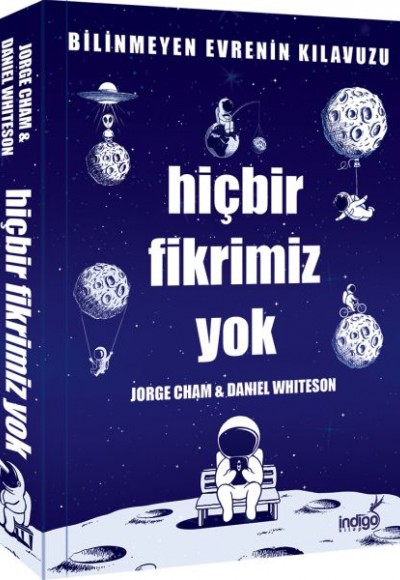 Hiçbir Fikrimiz Yok - Bilinmeyen Evrenin Kılavuzu Hiçbir Fikrimiz Yok - Bilinmeyen Evrenin Kılavuzu