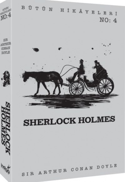 Sherlock Holmes - Bütün Hikâyeleri 4 Sherlock Holmes - Bütün Hikâyeleri 4