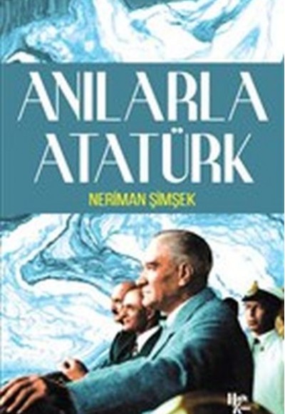 Anılarla Atatürk Anılarla Atatürk
