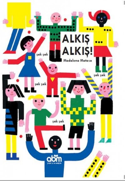 Alkış Alkış! (Ciltli) Alkış Alkış! (Ciltli)