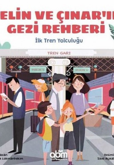 Pelin ve Çınar'ın Gezi Rehberi - İlk Tren Yolculuğu Pelin ve Çınar'ın Gezi Rehberi - İlk Tren Yolculuğu