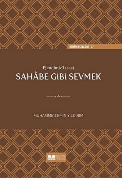 Efendimiz'i (sav) Sahabe Gibi Sevmek Efendimiz'i (sav) Sahabe Gibi Sevmek