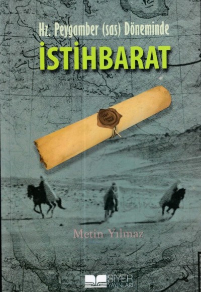 Hz. Peygamber (SAS) Döneminde İstihbarat Hz. Peygamber (SAS) Döneminde İstihbarat