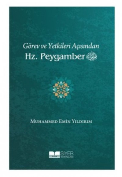 Görev ve Yetkileri Açısından Hz. Peygamber Görev ve Yetkileri Açısından Hz. Peygamber
