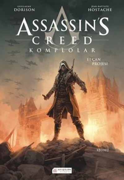 Assassin’s Creed Komplolar 01. Cilt - Çan Projesi Assassin’s Creed Komplolar 01. Cilt - Çan Projesi