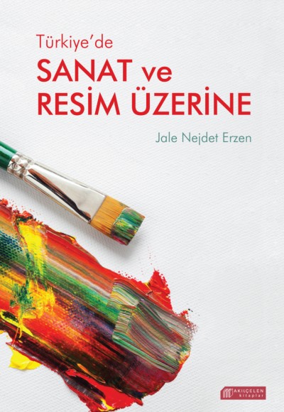 Türkiye’de Sanat ve Resim Üzerine Türkiye’de Sanat ve Resim Üzerine