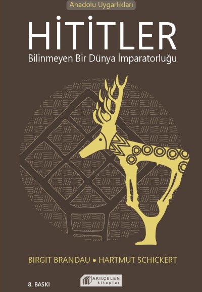 Hititler Bilinmeyen Bir Dünya İmparatorluğu Hititler Bilinmeyen Bir Dünya İmparatorluğu