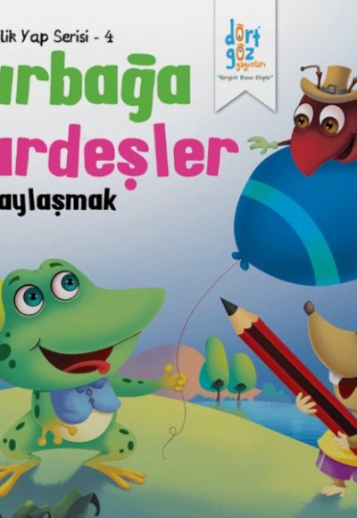 İyilik Yap Serisi 4 - Kurbağa Kardeşler - Paylaşmak İyilik Yap Serisi 4 - Kurbağa Kardeşler - Paylaşmak