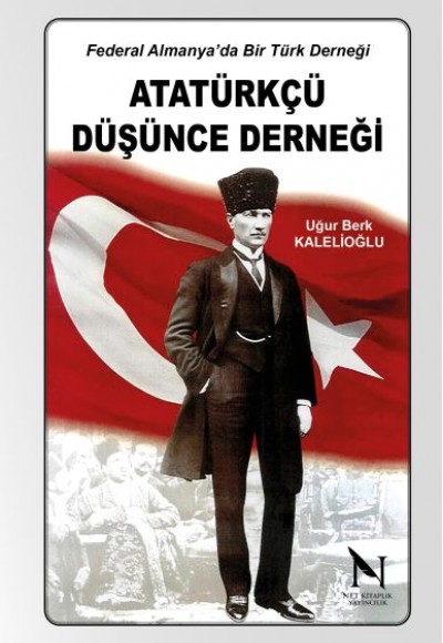 Atatürk Düşünce Derneği - Federal Almanyada Bir Türk Derneği Atatürk Düşünce Derneği - Federal Almanyada Bir Türk Derneği