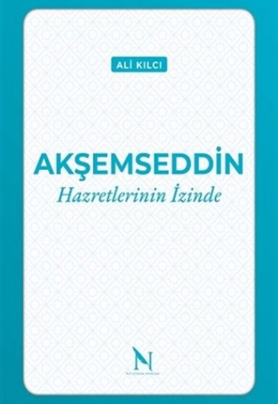 Akşemseddin Hazretlerinin İzinde Akşemseddin Hazretlerinin İzinde