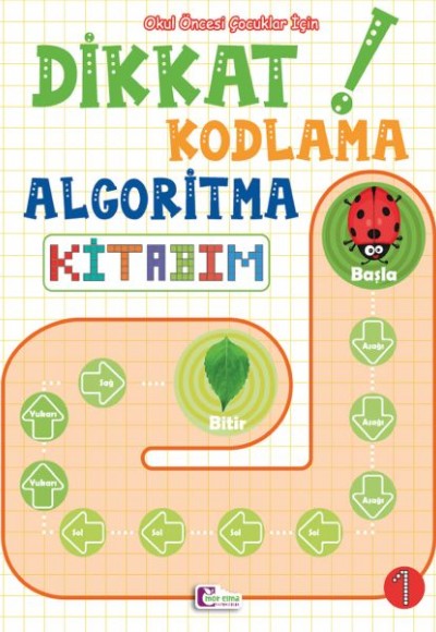 Dikkat Kodlama Algoritma Kitabım 1 Dikkat Kodlama Algoritma Kitabım 1