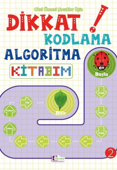 Dikkat Kodlama Algoritma Kitabım 2 Dikkat Kodlama Algoritma Kitabım 2
