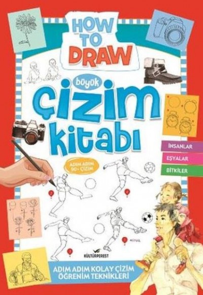 Büyük Çizim Kitabı İnsanlar Eşyalar Bitkiler Büyük Çizim Kitabı İnsanlar Eşyalar Bitkiler