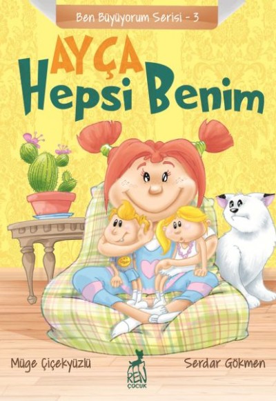 Ben Büyüyorum Serisi 3 - Ayça: Hepsi Benim Ben Büyüyorum Serisi 3 - Ayça: Hepsi Benim
