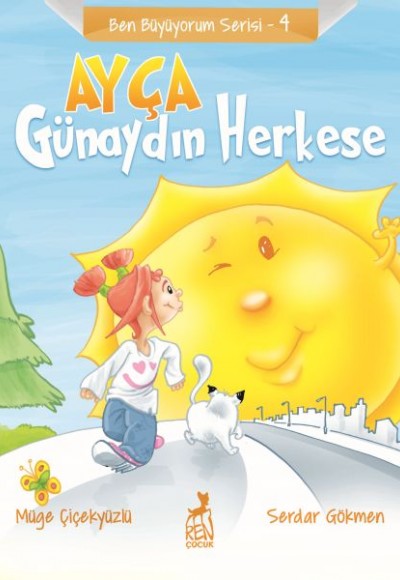 Ben Büyüyorum Serisi 4 - Ayça: Günaydın Herkese Ben Büyüyorum Serisi 4 - Ayça: Günaydın Herkese