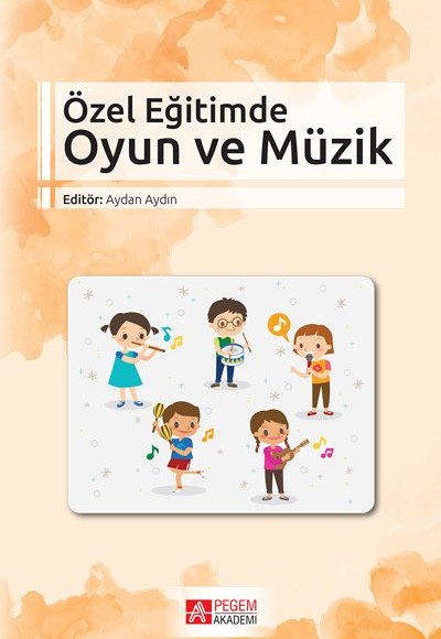 Özel Eğitimde Oyun ve Müzik Özel Eğitimde Oyun ve Müzik