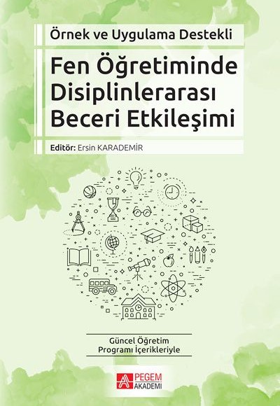 Örnek ve Uygulama Destekli Fen Öğretiminde Disiplinlerarası Beceri Etkileşimi Örnek ve Uygulama Destekli Fen Öğretiminde Disiplinlerarası Beceri Etkileşimi