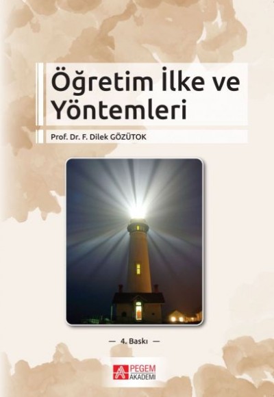 Öğretim İlke ve Yöntemleri (F. Dilek Gözütok) Öğretim İlke ve Yöntemleri (F. Dilek Gözütok)