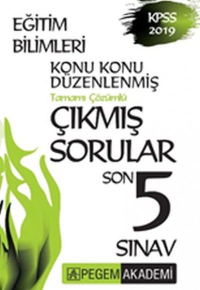 Pegem 2019 KPSS Eğitim Bilimleri Tamamı Çözümlü Çıkmış Sorular Son 5 Sınav (Yeni) Pegem 2019 KPSS Eğitim Bilimleri Tamamı Çözümlü Çıkmış Sorular Son 5 Sınav (Yeni)