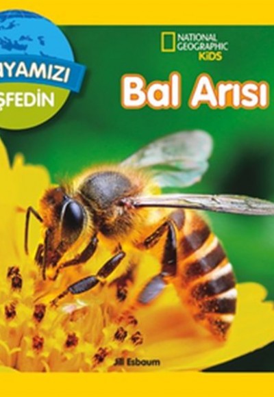 National Geographic Kids - Dünyanızı Keşfedin Bal Arısı National Geographic Kids - Dünyanızı Keşfedin Bal Arısı